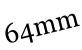 64mm