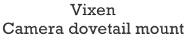 Vixen Camera dovetail mount